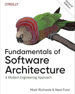 Fundamentals of Software Architecture: A Modern Engineering Approach 2nd Edition