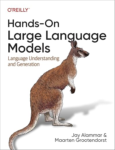 Hands-On Large Language Models: Language Understanding and Generation 1st Edition
