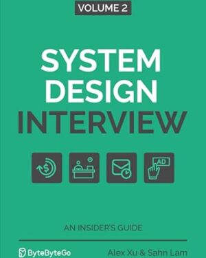 System Design Interview – An Insider's Guide: Volume 2