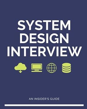 System Design Interview – An insider's guide