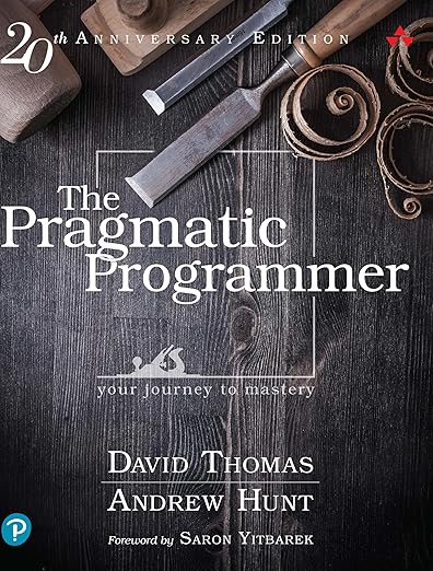 The Pragmatic Programmer: Your Journey To Mastery, 20th Anniversary Edition (2nd Edition)