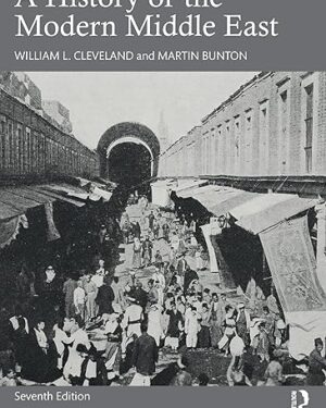 A History of the Modern Middle East 7th Edition