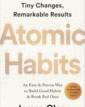 Atomic Habits: An Easy & Proven Way to Build Good Habits & Break Bad Ones