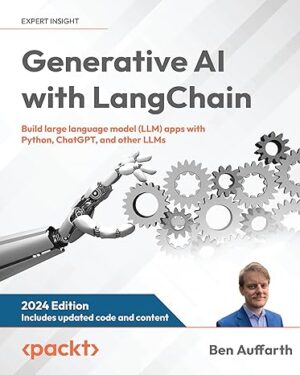 Generative AI with LangChain: Build large language model (LLM) apps with Python, ChatGPT, and other LLMs 1st Edition, Kindle Edition