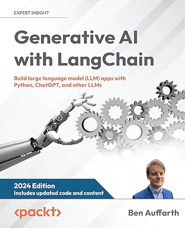 Generative AI with LangChain: Build large language model (LLM) apps with Python, ChatGPT, and other LLMs 1st Edition, Kindle Edition