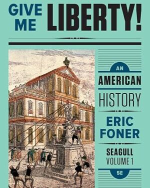 Give Me Liberty!: An American History (Seagull Fifth Edition) (Vol. 2) Seagull Fifth Edition