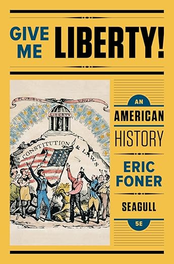Give Me Liberty!: An American History 5th Edition