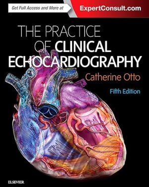 Practice of Clinical Echocardiography 5th Edition