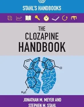 The Clozapine Handbook: Stahl's Handbooks (Stahl's Essential Psychopharmacology Handbooks) 1st Edition, Kindle Edition
