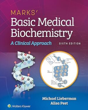Marks' Basic Medical Biochemistry: A Clinical Approach Sixth, North American Edition