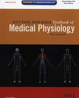 Guyton and Hall Textbook of Medical Physiology, 12th Edition