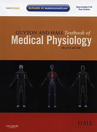 Guyton and Hall Textbook of Medical Physiology, 12th Edition