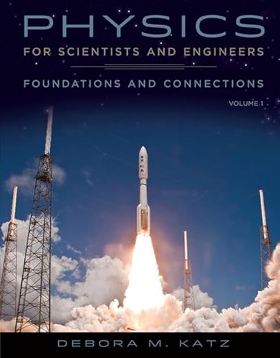 Physics for Scientists and Engineers: Foundations and Connections, Volume 1 1st Edition