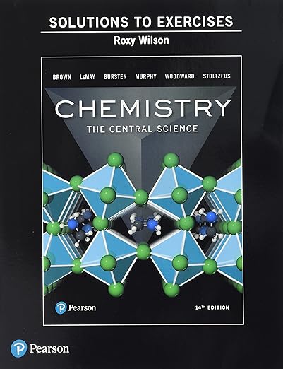 Solutions Manual to Exercises for Chemistry: The Central Science 14th Edition