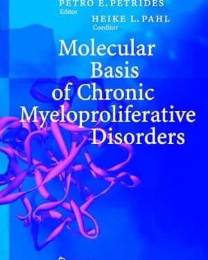 Molecular Basis of Chronic Myeloproliferative Disorders 2004th Edition