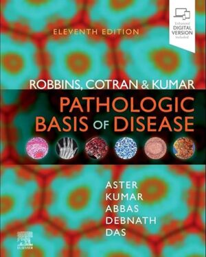 Robbins, Cotran & Kumar Pathologic Basis of Disease (Robbins Pathology) 11th Edition