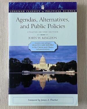 Agendas, Alternatives, and Public Policies, Update Edition, with an Epilogue on Health Care (Longman Classics in Political Science) 2nd Edition