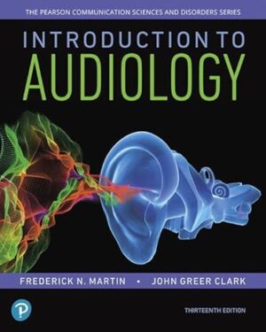 Introduction to Audiology, with Enhanced Pearson eText -- Access Card Package (Pearson Communication Sciences and Disorders) 13th Edition