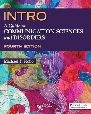 INTRO: A Guide to Communication Sciences and Disorders, Fourth Edition