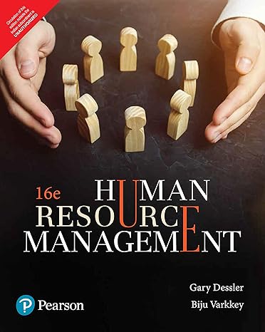 Human Resource Management, 16Th Edition, by Gary Dessler.