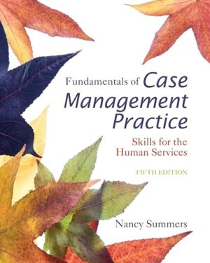 Fundamentals of Case Management Practice: Skills for the Human Services (MindTap Course List) 5th Edition