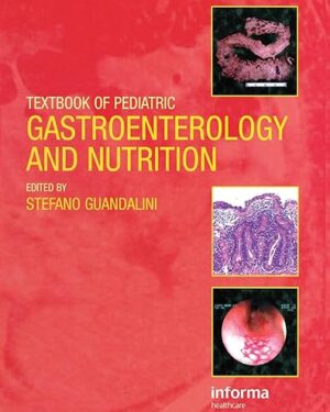 Textbook of Pediatric Gastroenterology and Nutrition 1st Edition