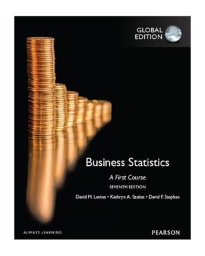 Business Statistics: A First Course, Global Edition, 7th International Edition