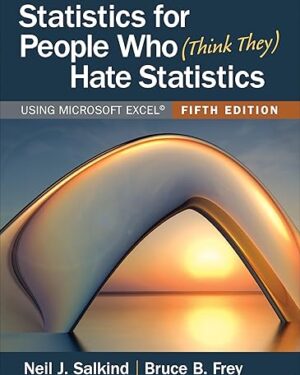 Statistics for People Who (Think They) Hate Statistics: Using Microsoft Excel Fifth Edition