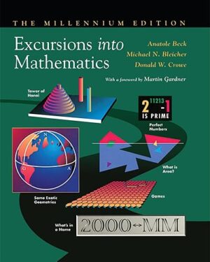 Excursions into Mathematics: The Millennium Edition 1st Edition