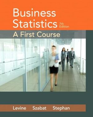 Business Statistics: A First Course 7th Edition