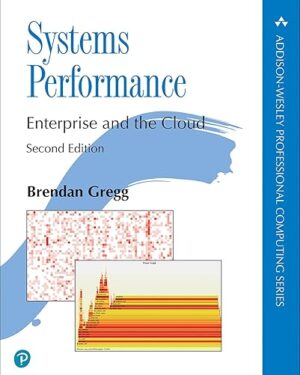 Systems Performance (Addison-Wesley Professional Computing Series) 2nd Edition