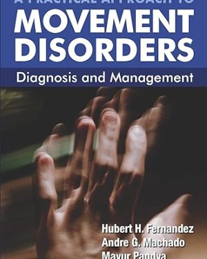 Practical Approach to Movement Disorders: Diagnosis and Management, 2nd Edition: Diagnosis and Management Second Edition