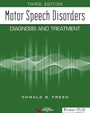Motor Speech Disorders: Diagnosis and Treatment, Third Edition / 3rd Edition
