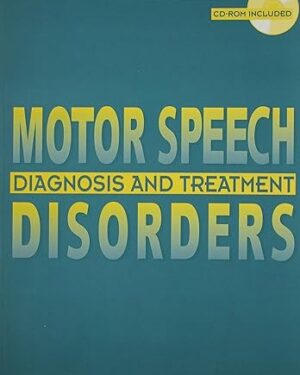 Motor Speech Disorders: Diagnosis & Treatment (Singular Textbook Series) 1st Edition