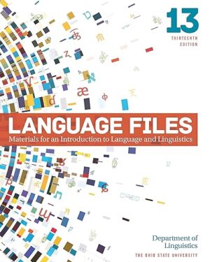 Language Files: Materials for an Introduction to Language and Linguistics, 13th Edition