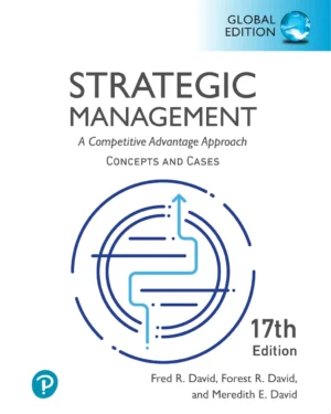 Strategic Management A Competitive Advantage Approach, Concepts and Cases, Global Edition 17th Edition