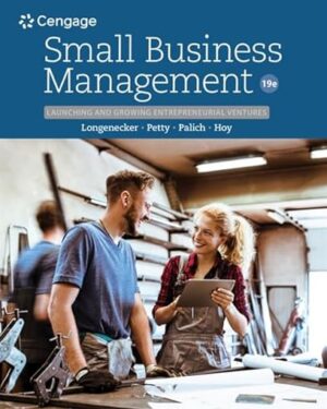 Small Business Management: Launching & Growing Entrepreneurial Ventures 19th Edition