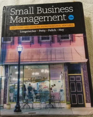 Small Business Management: Launching & Growing Entrepreneurial Ventures (MindTap Course List) 18th Edition