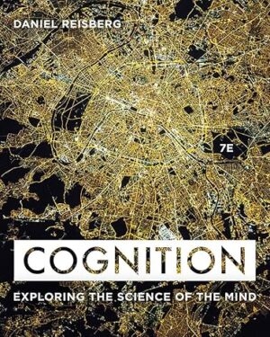 Cognition: Exploring the Science of the Mind 7th Edition