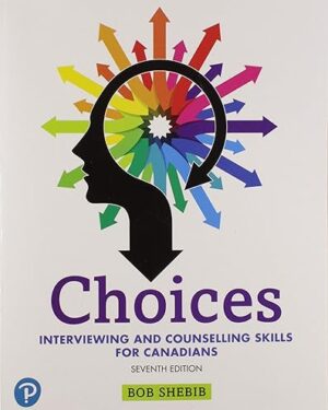 Choices: Interviewing and Counselling Skills for Canadians 7th Edition