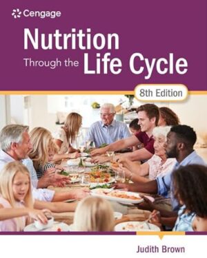 Nutrition Through the Life Cycle (MindTap Course List) 8th Edition