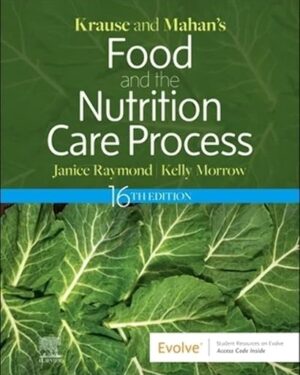 Krause and Mahan’s Food and the Nutrition Care Process (Krause's Food & Nutrition Therapy) 16th Edition