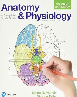 Anatomy and Physiology Coloring Workbook: A Complete Study Guide 12th Edition