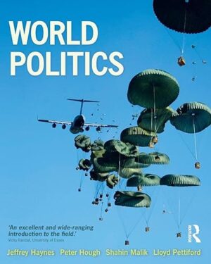 World Politics: International Relations and Globalisation in the 21st Century 1st Edition