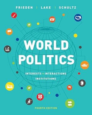 World Politics: Interests, Interactions, Institutions 4th Edition