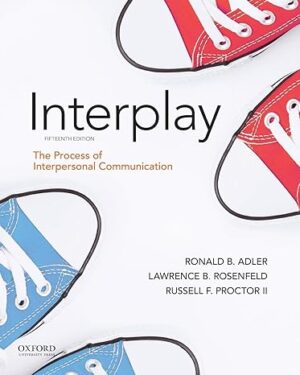 Adler: Interplay: The Process of Interpersonal Communication 15th Edition