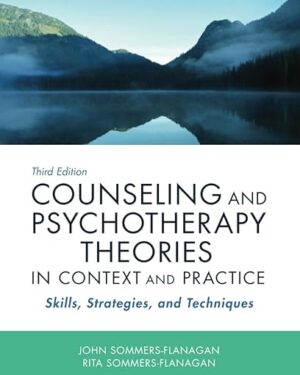 Counseling and Psychotherapy Theories in Context and Practice: Skills, Strategies, and Techniques 3rd Edition