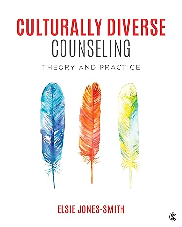 Culturally Diverse Counseling: Theory and Practice 1st Edition