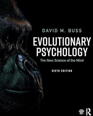 Evolutionary Psychology: The New Science of the Mind, 6th Edition