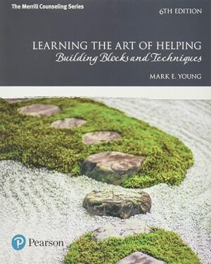 Learning the Art of Helping Building Blocks and Techniques, 6th Edition